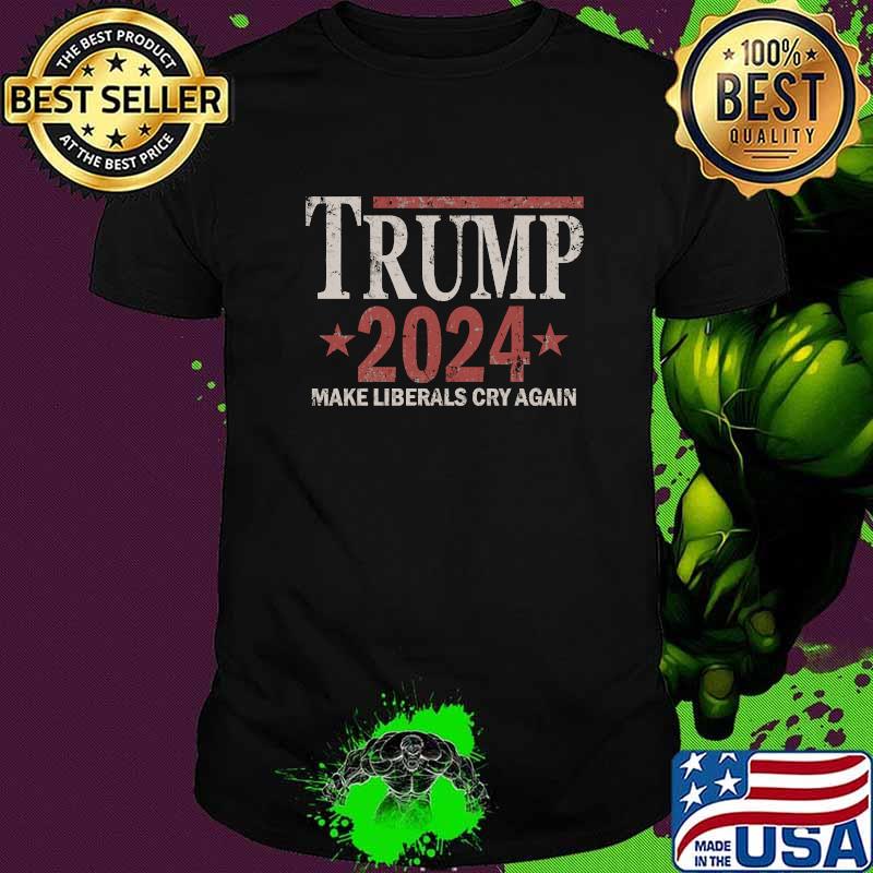 Make Liberals Cry Again Trump 2024 Stars Shirt
