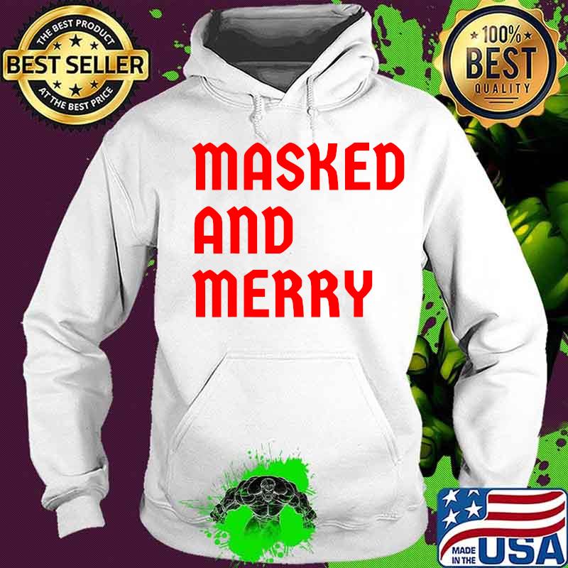 Masked And Merry Nurse Healthcare Quarantine Christmas 2020 Shirt Hoodie Masked And Merry Nurse Healthcare Quarantine Christmas 2020 Shirt Hoodie