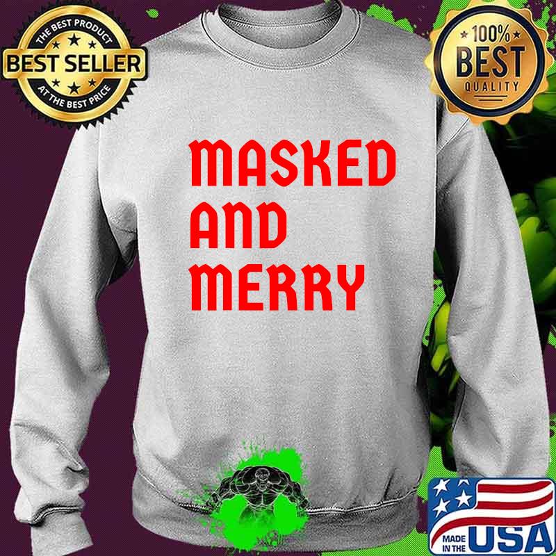 Masked And Merry Nurse Healthcare Quarantine Christmas 2020 Shirt Sweater Masked And Merry Nurse Healthcare Quarantine Christmas 2020 Shirt Sweater