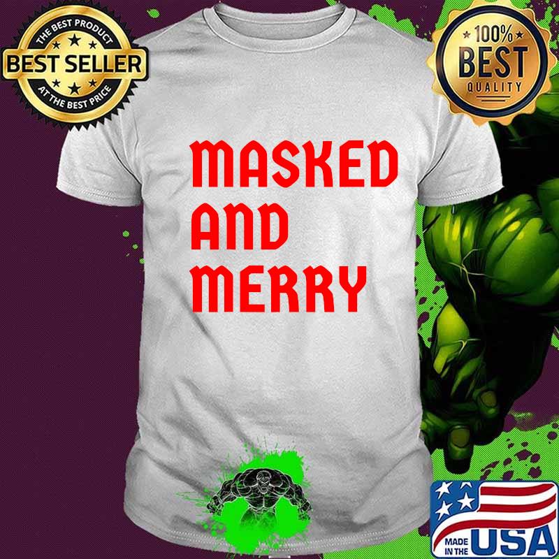 Masked And Merry Nurse Healthcare Quarantine Christmas 2020 Shirt