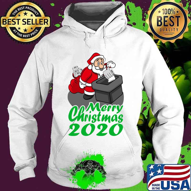 Merry Christmas 2020 Santa Claus Put Toilet Paper In Chimney Shirt Hoodie Merry Christmas 2020 Santa Claus Put Toilet Paper In Chimney Shirt Hoodie