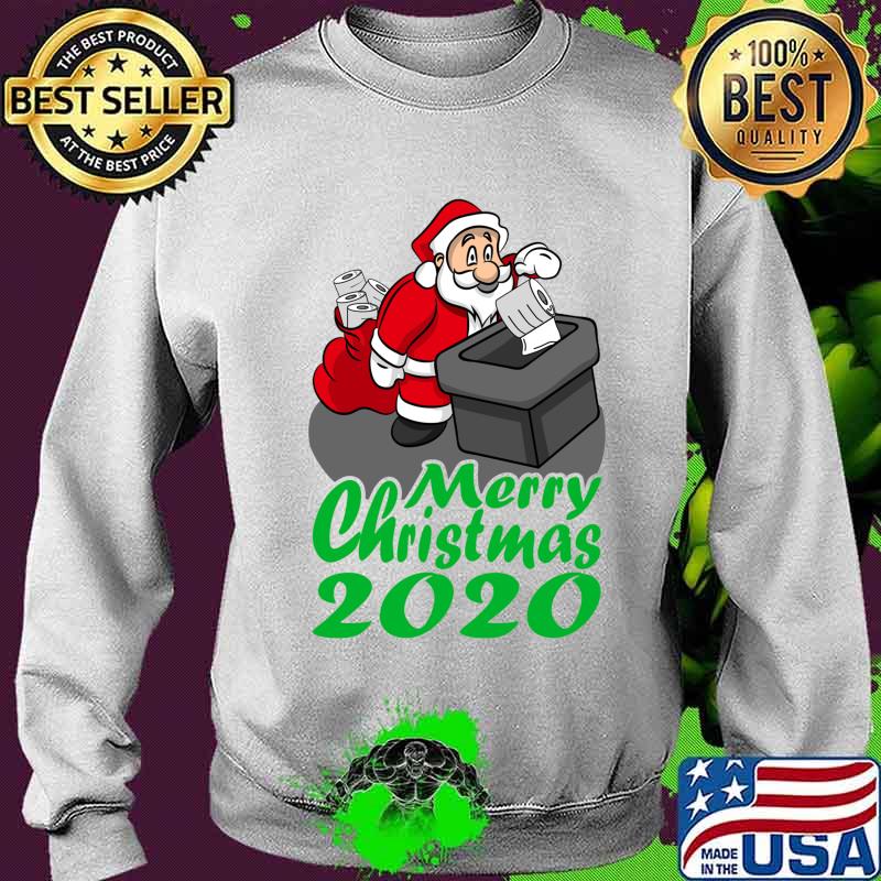 Merry Christmas 2020 Santa Claus Put Toilet Paper In Chimney Shirt Sweater Merry Christmas 2020 Santa Claus Put Toilet Paper In Chimney Shirt Sweater
