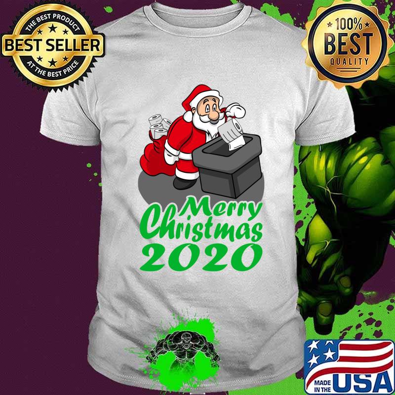 Merry Christmas 2020 Santa Claus Put Toilet Paper In Chimney Shirt Merry Christmas 2020 Santa Claus Put Toilet Paper In Chimney Shirt