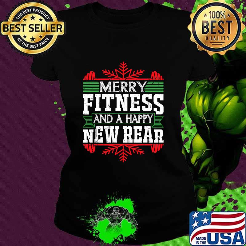 Merry Fitness And A Happy New Rear Workout Gym Shirt Ladies tee Merry Fitness And A Happy New Rear Workout Gym Shirt Ladies tee