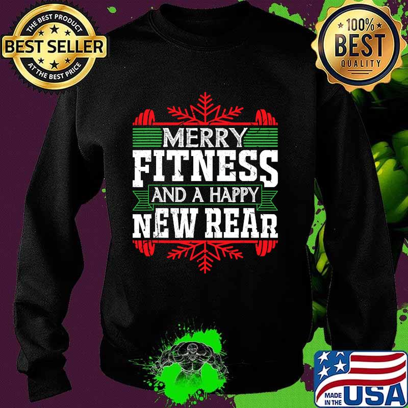 Merry Fitness And A Happy New Rear Workout Gym Shirt Sweater Merry Fitness And A Happy New Rear Workout Gym Shirt Sweater