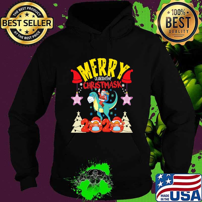 Merry Quarantine Christmas Chris Mask Santa On Trex 2020 Shirt Hoodie Merry Quarantine Christmas Chris Mask Santa On Trex 2020 Shirt Hoodie