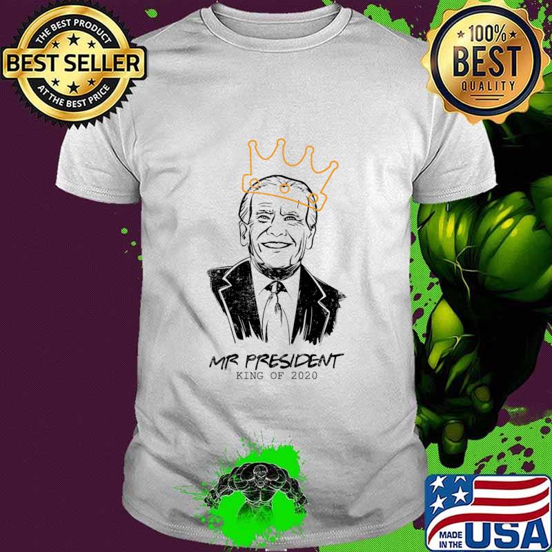 Mr Us President Joe Biden King Of 2020 Shirt