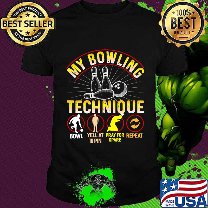 My Bowling Technique Bowler Bowling Shirt