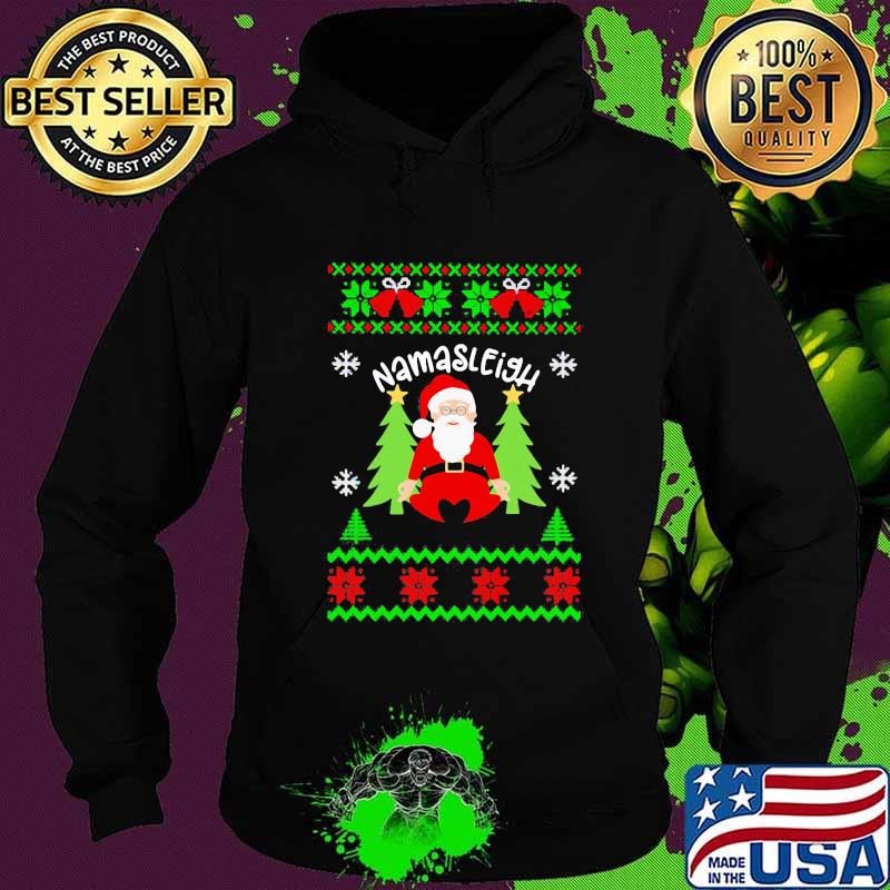 Namasleigh Santa Claus Merry Christmas Shirt Hoodie Namasleigh Santa Claus Merry Christmas Shirt Hoodie
