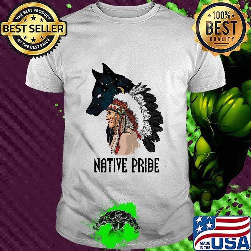 Native Pride Native Indian Americans Shirt Native Pride Native Indian Americans Shirt