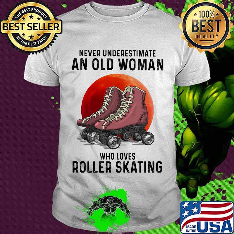 Never Underestimate An Old Man Who Loves Roller Skating The Moon Shirt
