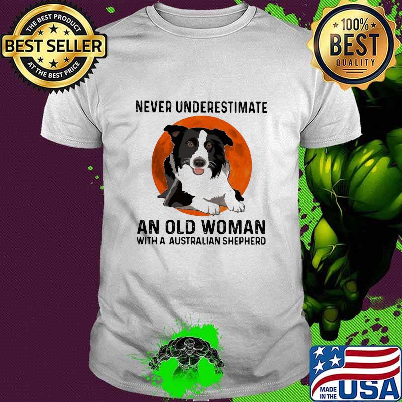 Never Underestimate An Old Woman With A Australian Shepherd Moonblood Shirt