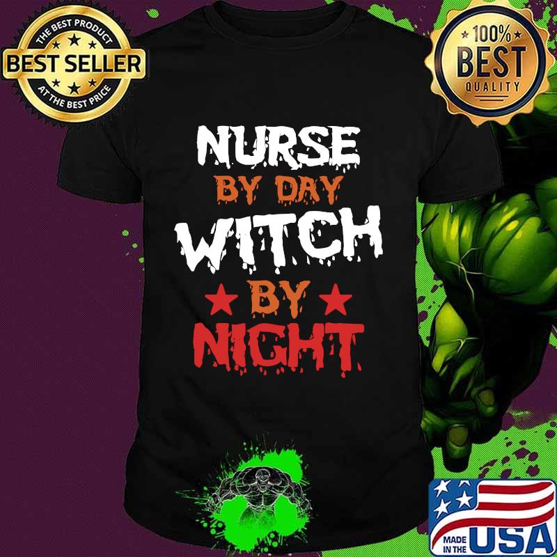 Nurse By Day Witch By Night Halloween Shirt