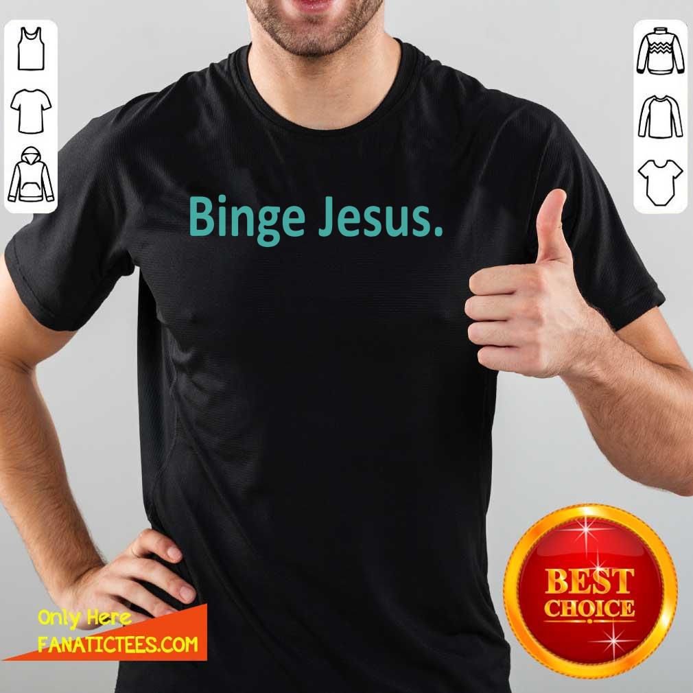 Official Binge Jesus Shirt