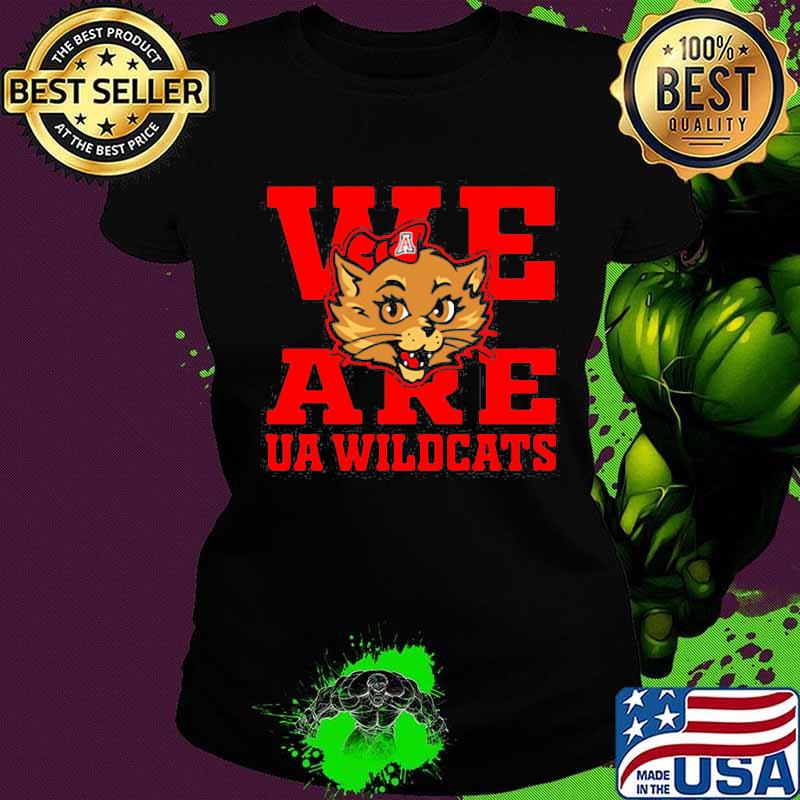 Official We Are Ua Wildcats Shirt Ladies tee Official We Are Ua Wildcats Shirt Ladies tee