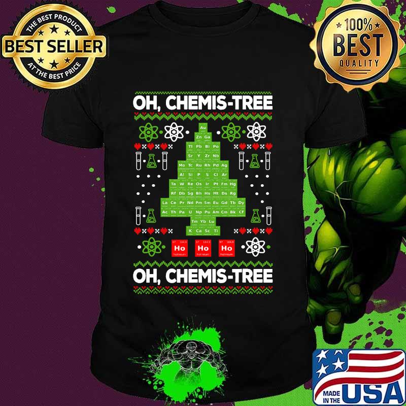 Oh Chemistree Periodic Table Tree Chemistry Teacher Xmas Shirt