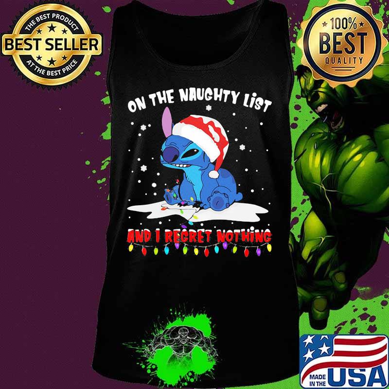 On The Naughty List And I Regret Nothing Stitch Wear Santa Hat Xmas Shirt Tank top On The Naughty List And I Regret Nothing Stitch Wear Santa Hat Xmas Shirt Tank top