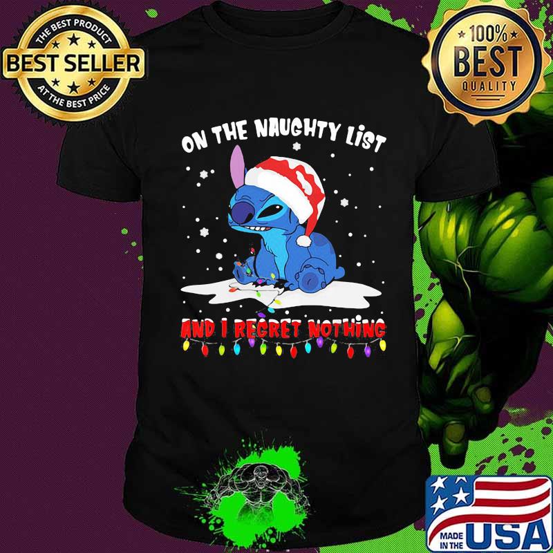 On The Naughty List And I Regret Nothing Stitch Wear Santa Hat Xmas Shirt On The Naughty List And I Regret Nothing Stitch Wear Santa Hat Xmas Shirt