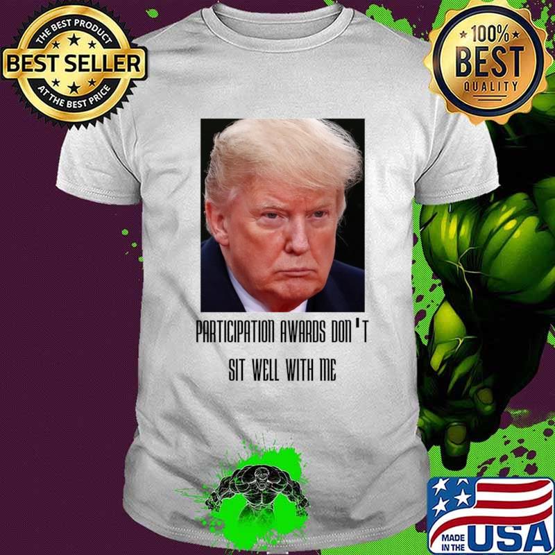 Participation Awards Don't Sit Well Essential Shirt