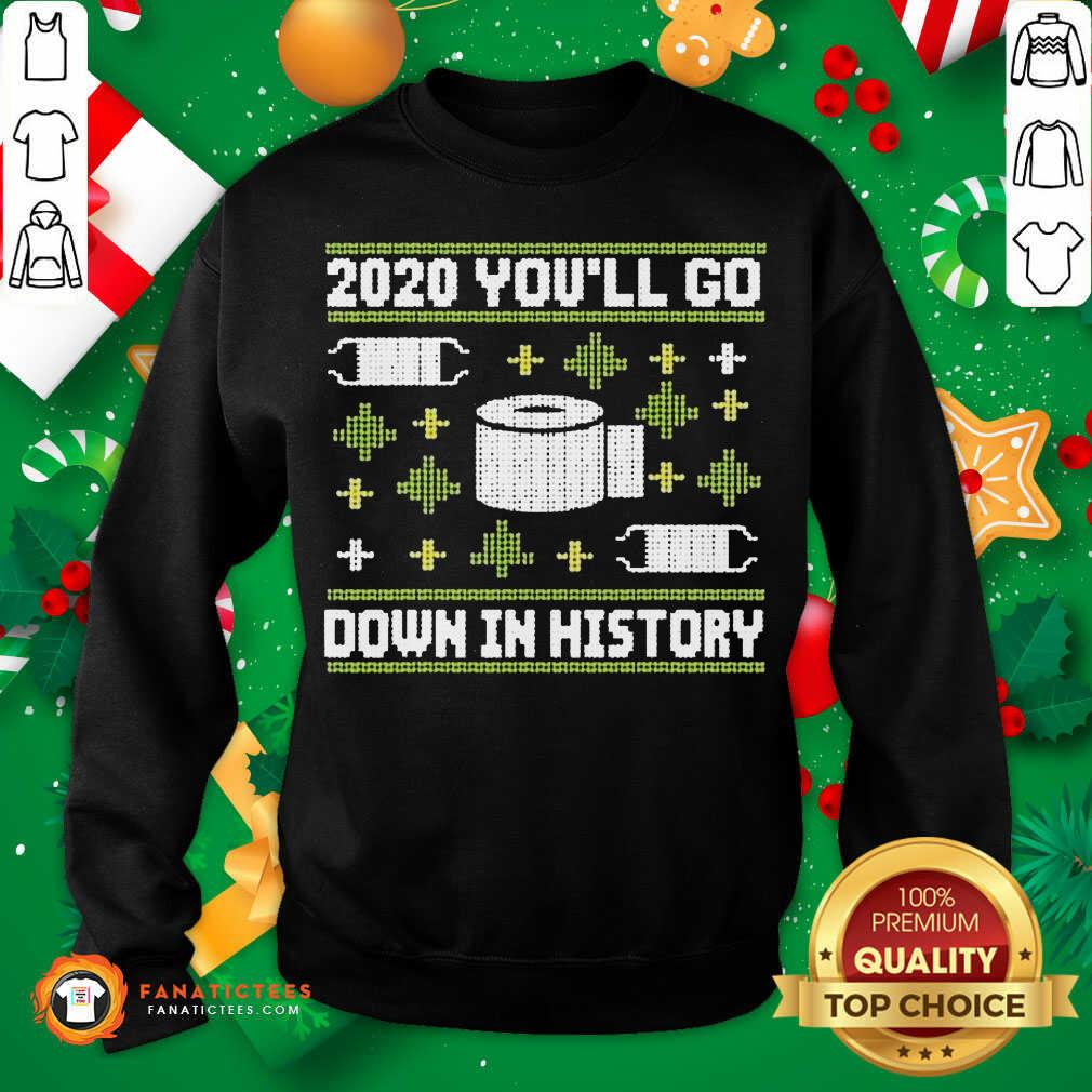 premium-2020-youll-go-down-in-history-toilet-paper-and-face-mask-ugly-christmas-sweatshirt.jpg