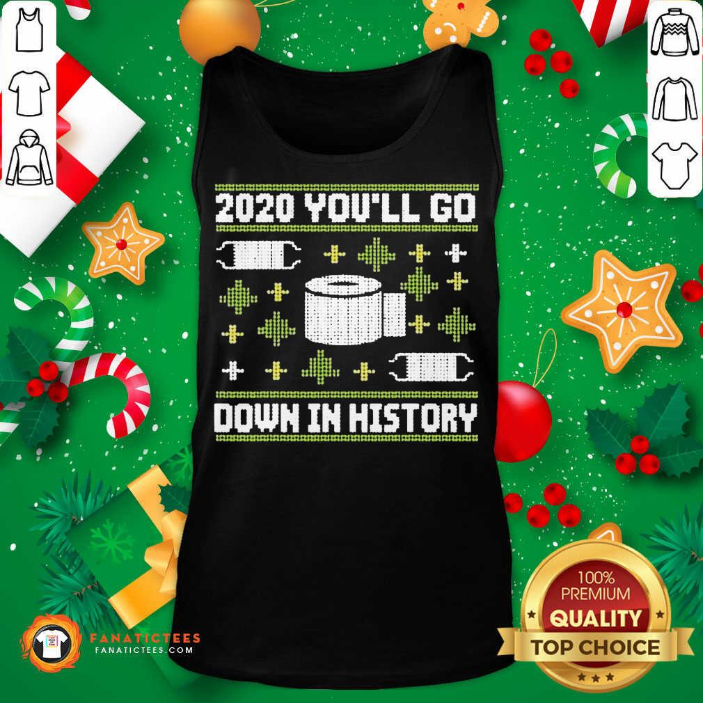 premium-2020-youll-go-down-in-history-toilet-paper-and-face-mask-ugly-christmas-tank-top.jpg