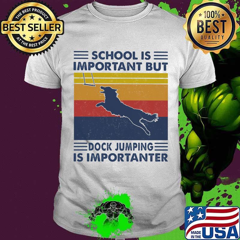 School Is Important But Dock Jumping Is Importanter Dog Vintage Shirt