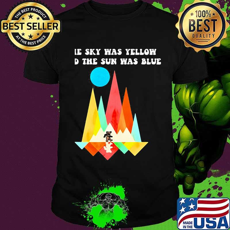 Sky Was Yellow The Sun Was Blue Grateful Dead Dancing Bear Shirt