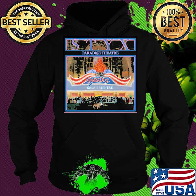 Styx Paradise Theatre Gala Premiere Pieces Of Eight Shirt Hoodie Styx Paradise Theatre Gala Premiere Pieces Of Eight Shirt Hoodie