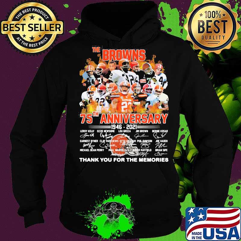 The Browns 75th Anniversary 1946 2021 Thank You For The Memories Signuature Football Shirt Hoodie The Browns 75th Anniversary 1946 2021 Thank You For The Memories Signuature Football Shirt Hoodie