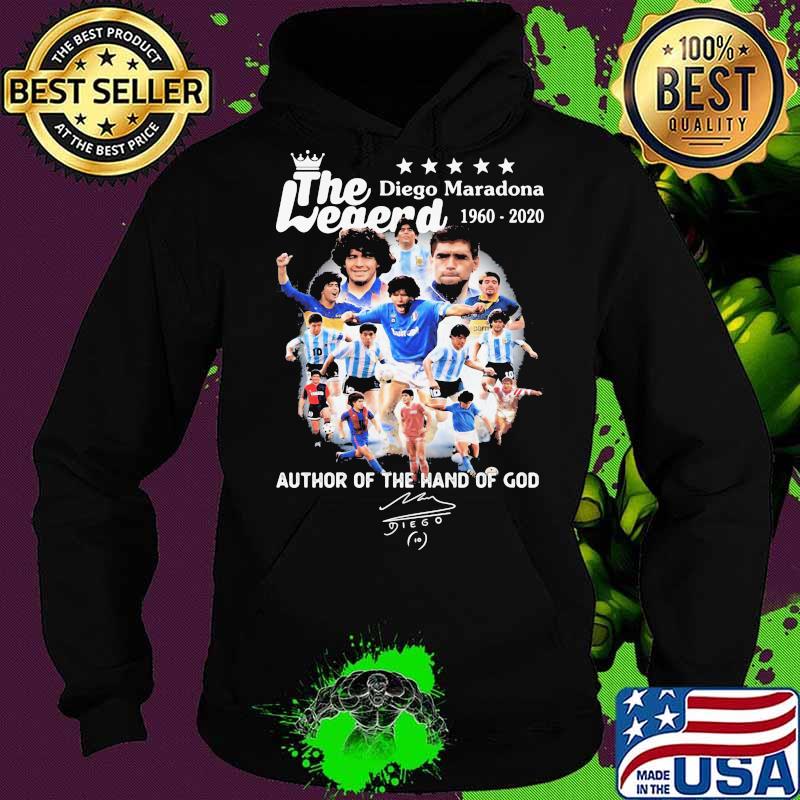 The Legend Diego Maradona 1960 2020 Author Of The Hand Of God Signuature Shirt Hoodie The Legend Diego Maradona 1960 2020 Author Of The Hand Of God Signuature Shirt Hoodie