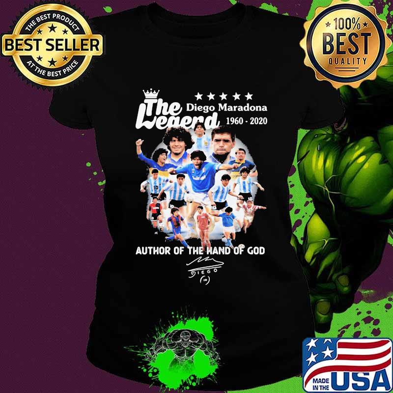 The Legend Diego Maradona 1960 2020 Author Of The Hand Of God Signuature Shirt Ladies tee The Legend Diego Maradona 1960 2020 Author Of The Hand Of God Signuature Shirt Ladies tee