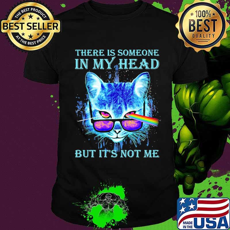 There Is Someone In My Head But It’s Not Me Eye Cat Pink Floyd Shirt