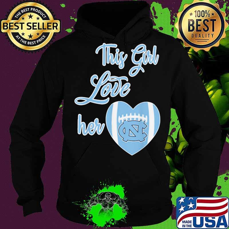 This Girl Love Her North Carolina Tar Heels Football Heart Shirt Hoodie This Girl Love Her North Carolina Tar Heels Football Heart Shirt Hoodie