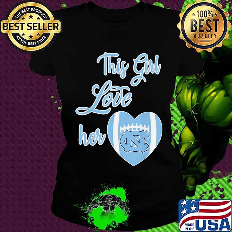 This Girl Love Her North Carolina Tar Heels Football Heart Shirt Ladies tee This Girl Love Her North Carolina Tar Heels Football Heart Shirt Ladies tee