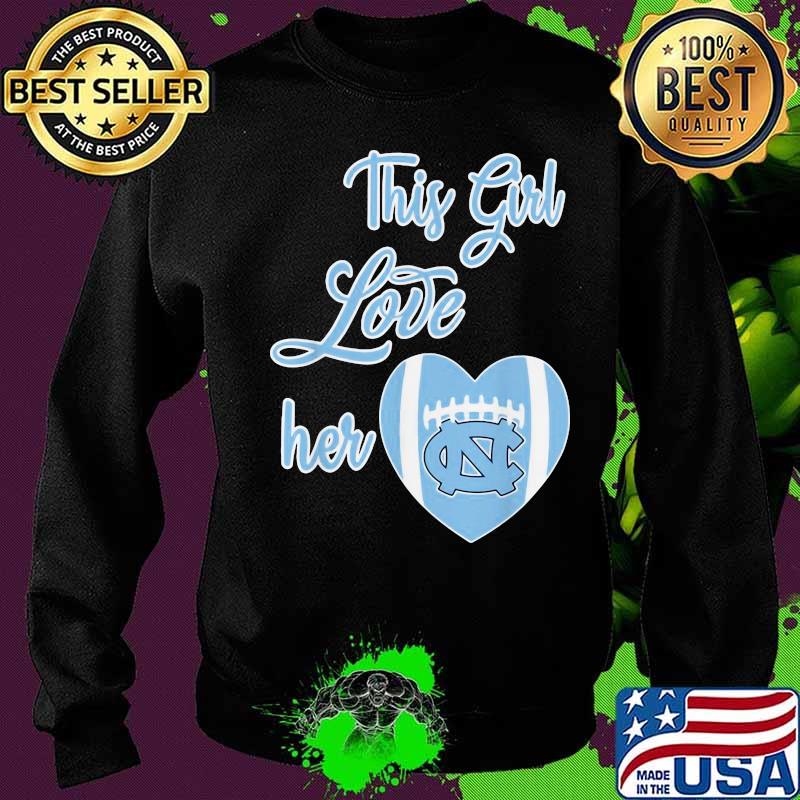 This Girl Love Her North Carolina Tar Heels Football Heart Shirt Sweater This Girl Love Her North Carolina Tar Heels Football Heart Shirt Sweater