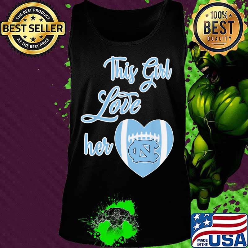 This Girl Love Her North Carolina Tar Heels Football Heart Shirt Tank top This Girl Love Her North Carolina Tar Heels Football Heart Shirt Tank top