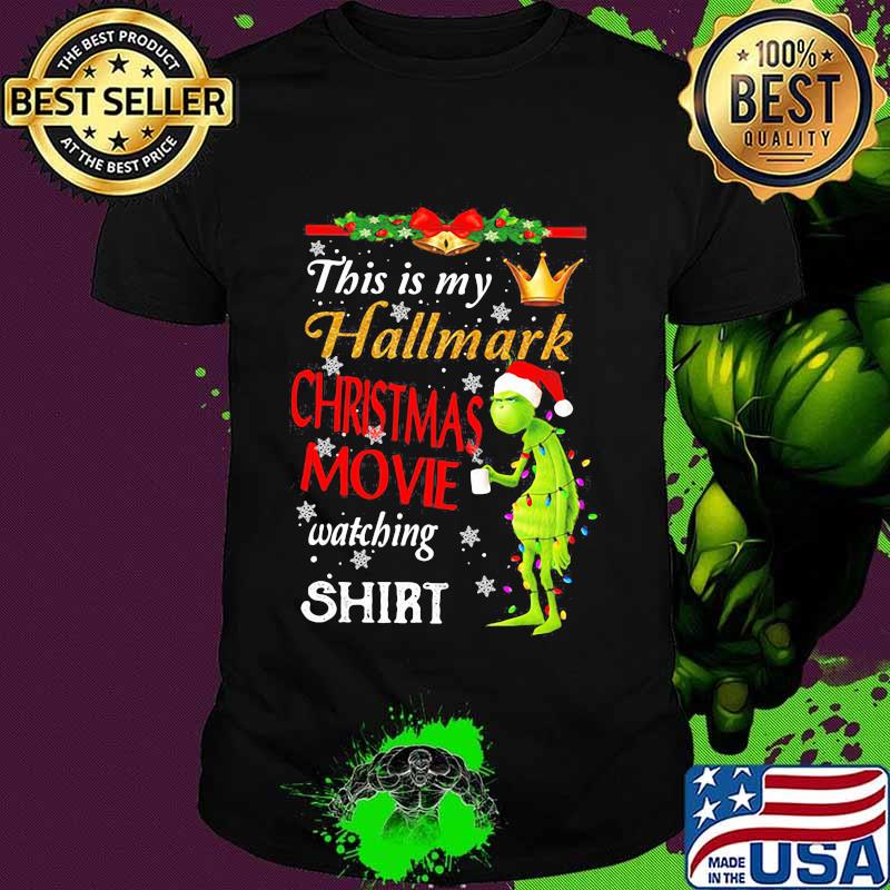 This Is My Hallmark Christmas Movie Watching Grinch Shirt