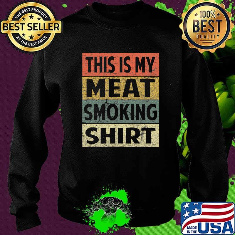 This Is My Meat Smoking Bbq Smoker Vintage Shirt Sweater This Is My Meat Smoking Bbq Smoker Vintage Shirt Sweater