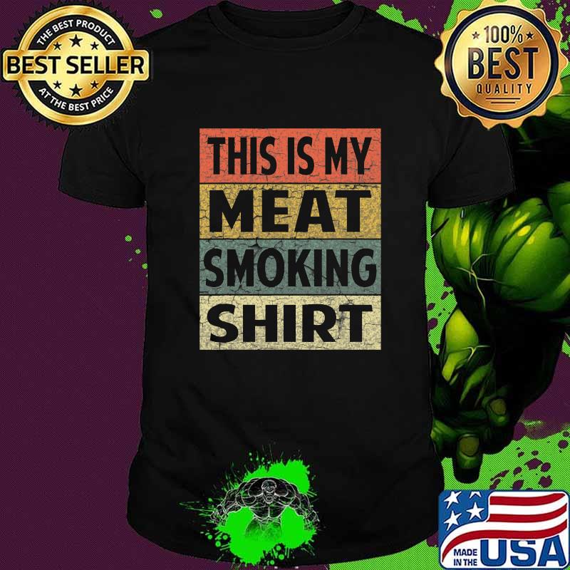 This Is My Meat Smoking Bbq Smoker Vintage Shirt