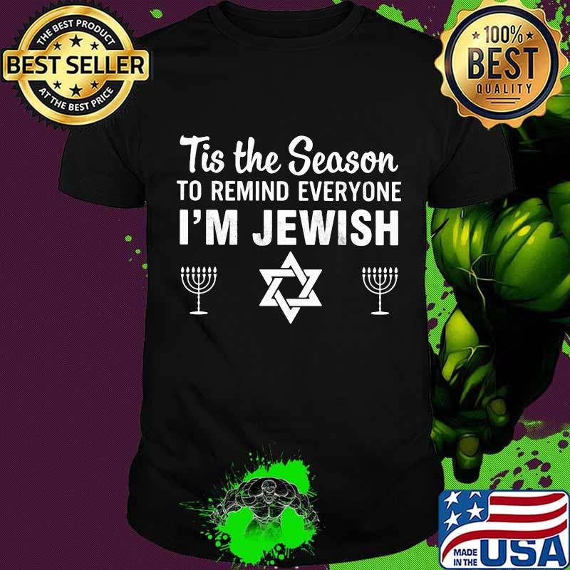 Tis The Season To Remind Everyone I'm Jewish Hanukkah 2021 Shirt