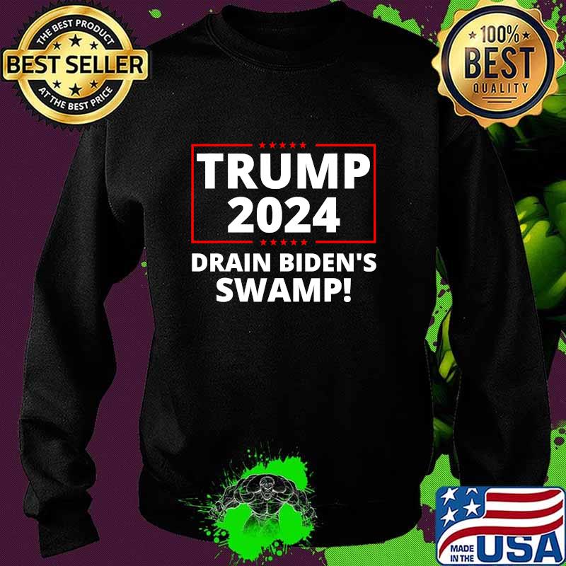 Trump 2024 Drain The Swamp Anti Biden Stars Shirt Sweater Trump 2024 Drain The Swamp Anti Biden Stars Shirt Sweater