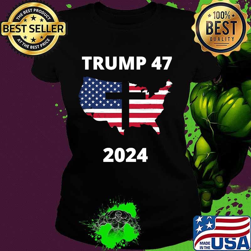 Trump 47 In 2024 American Flag Maps God Election Shirt Ladies tee Trump 47 In 2024 American Flag Maps God Election Shirt Ladies tee