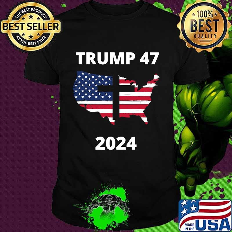 Trump 47 In 2024 American Flag Maps God Election Shirt Trump 47 In 2024 American Flag Maps God Election Shirt