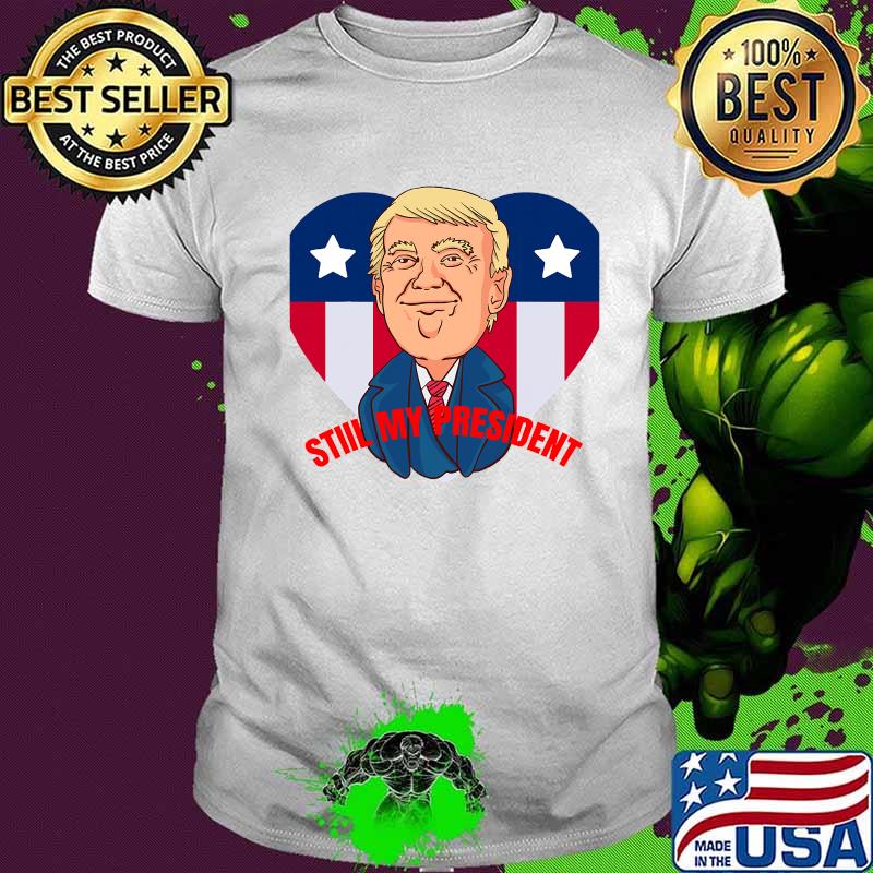 Trump Is Still My President Election Heart American Flag Shirt
