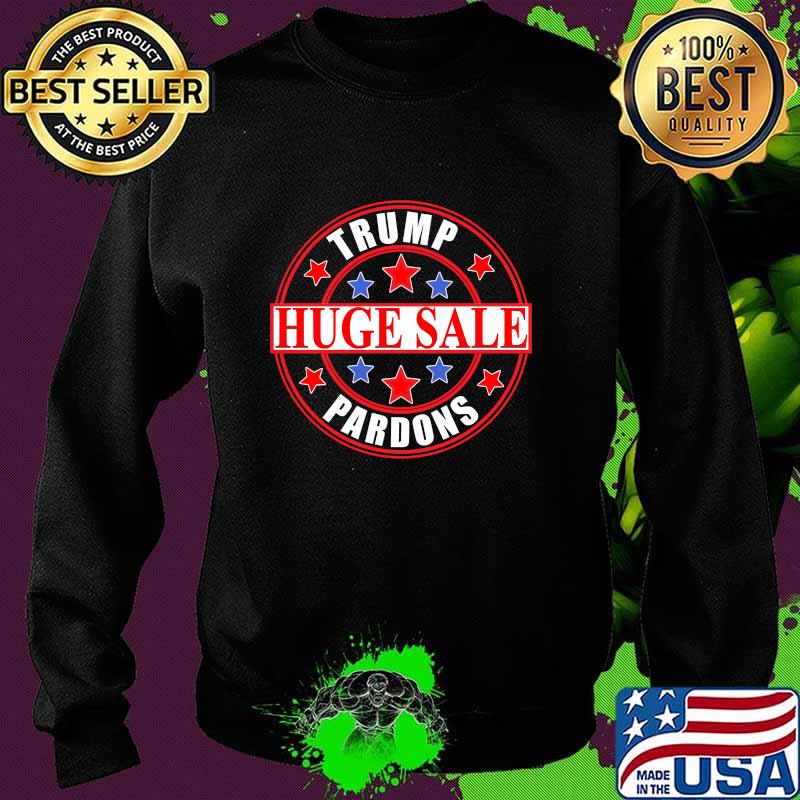 Trump Pardons Discount Huge Sale Stars Shirt Sweater Trump Pardons Discount Huge Sale Stars Shirt Sweater