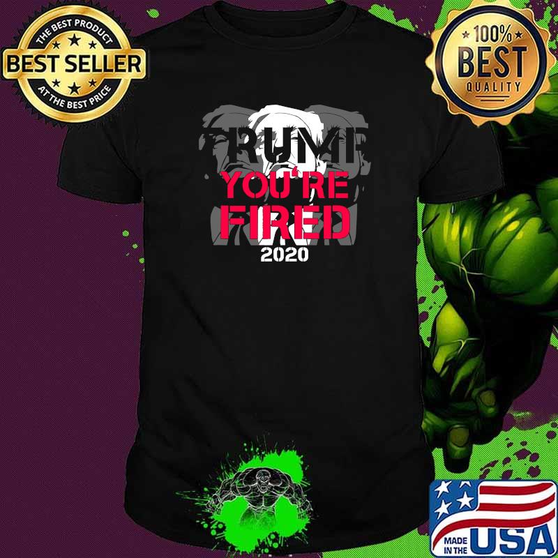 Trump You're Fired 2020 President Vote Biden Won Shirt