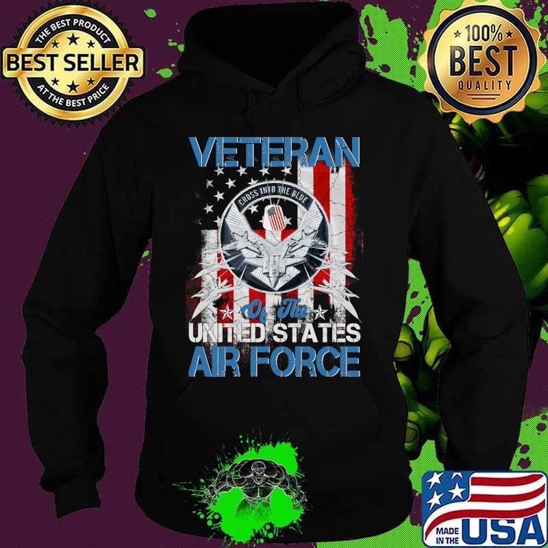 Veteran Of The United States Us Air Force American Flag Veterans Patriotic Shirt Hoodie Veteran Of The United States Us Air Force American Flag Veterans Patriotic Shirt Hoodie