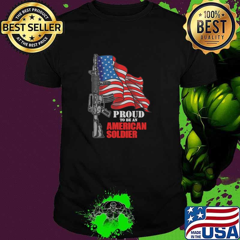 Veterans Day Proud Be An American Soldier American Flag Shirt