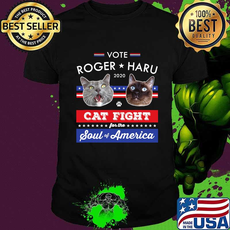 Vote Roger Haru Cats fight Soul of America for President Funny Election 2020 Souvenir Shirt