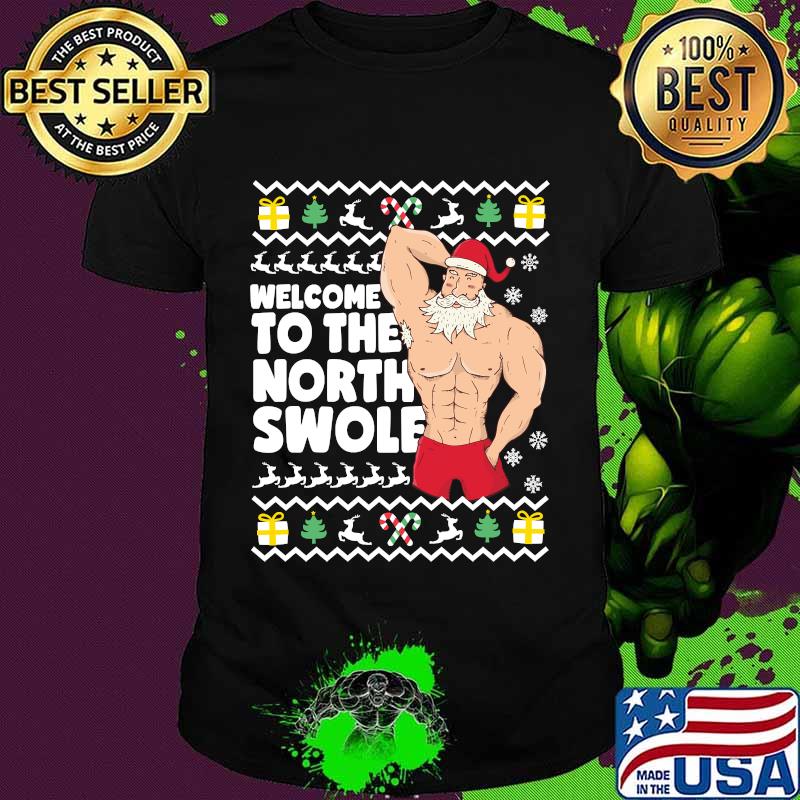 Welcome To The North Swole Hunk Santa Christmas Shirt